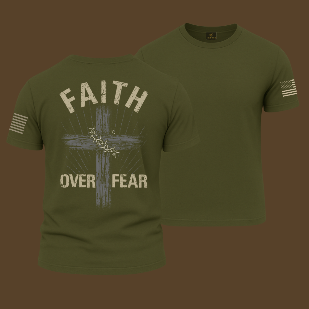 Faith Over Fear T Shirt