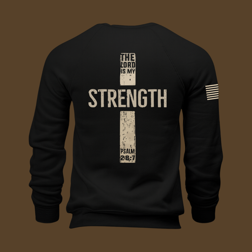 The Lord Is My Strength Psalm Sweatshirt