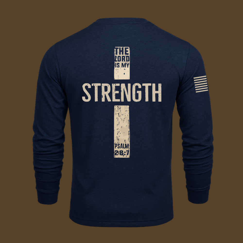 The Lord Is My Strength Psalm Long Sleeve