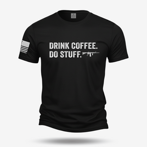 Drink Coffee Do Stuff T Shirt