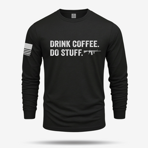 Drink Coffee Do Stuff Long Sleeve