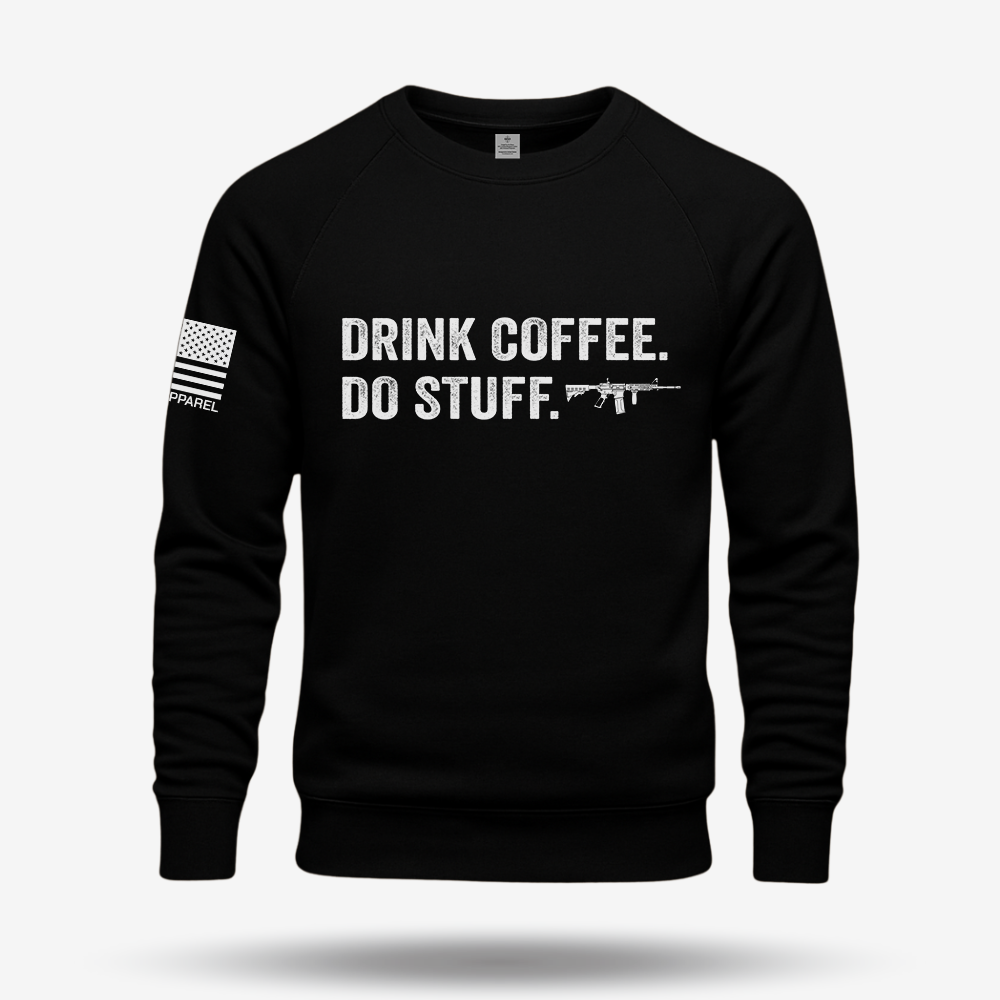 Drink Coffee Do Stuff Sweatshirt