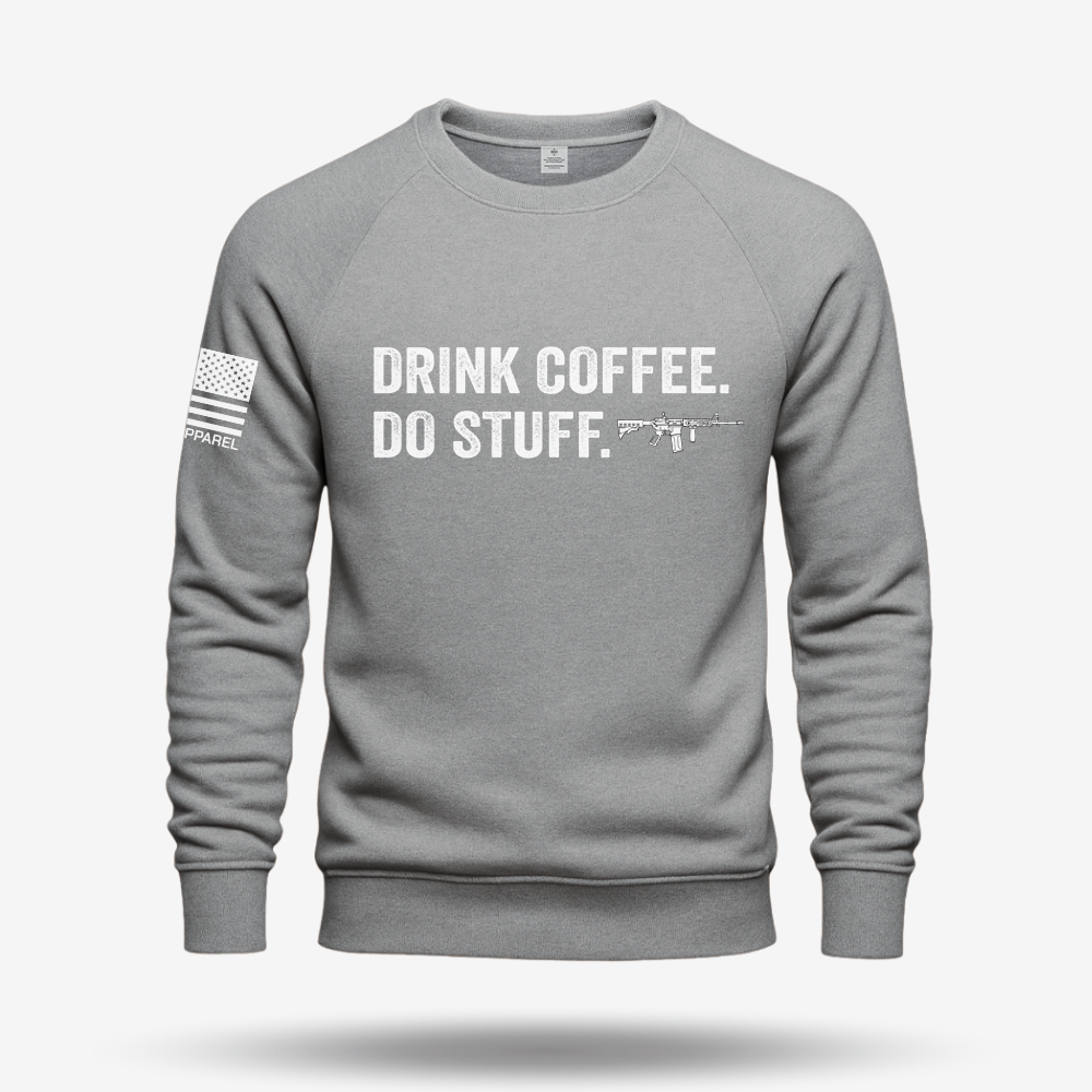 Drink Coffee Do Stuff Sweatshirt