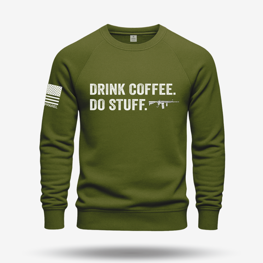 Drink Coffee Do Stuff Sweatshirt