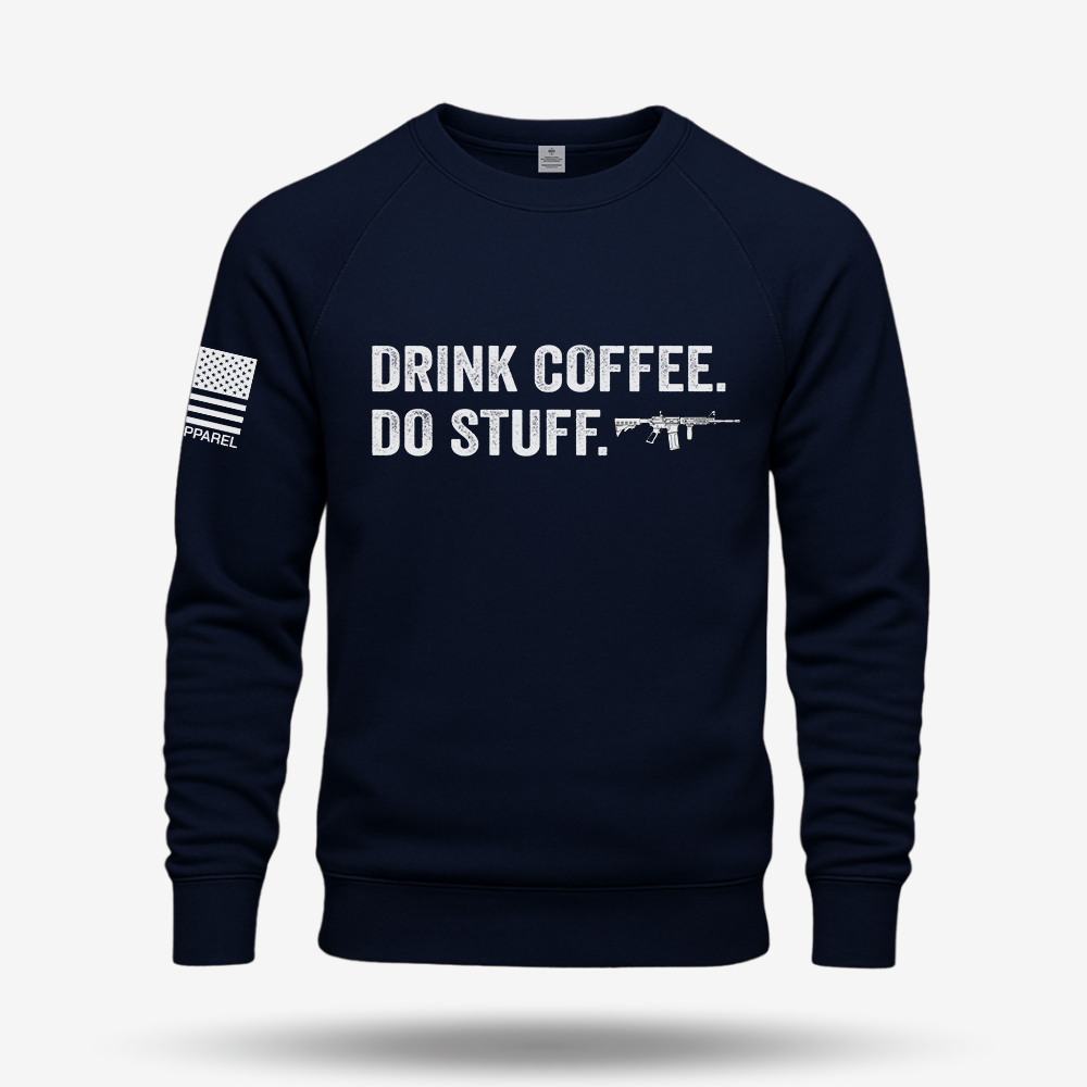 Drink Coffee Do Stuff Sweatshirt