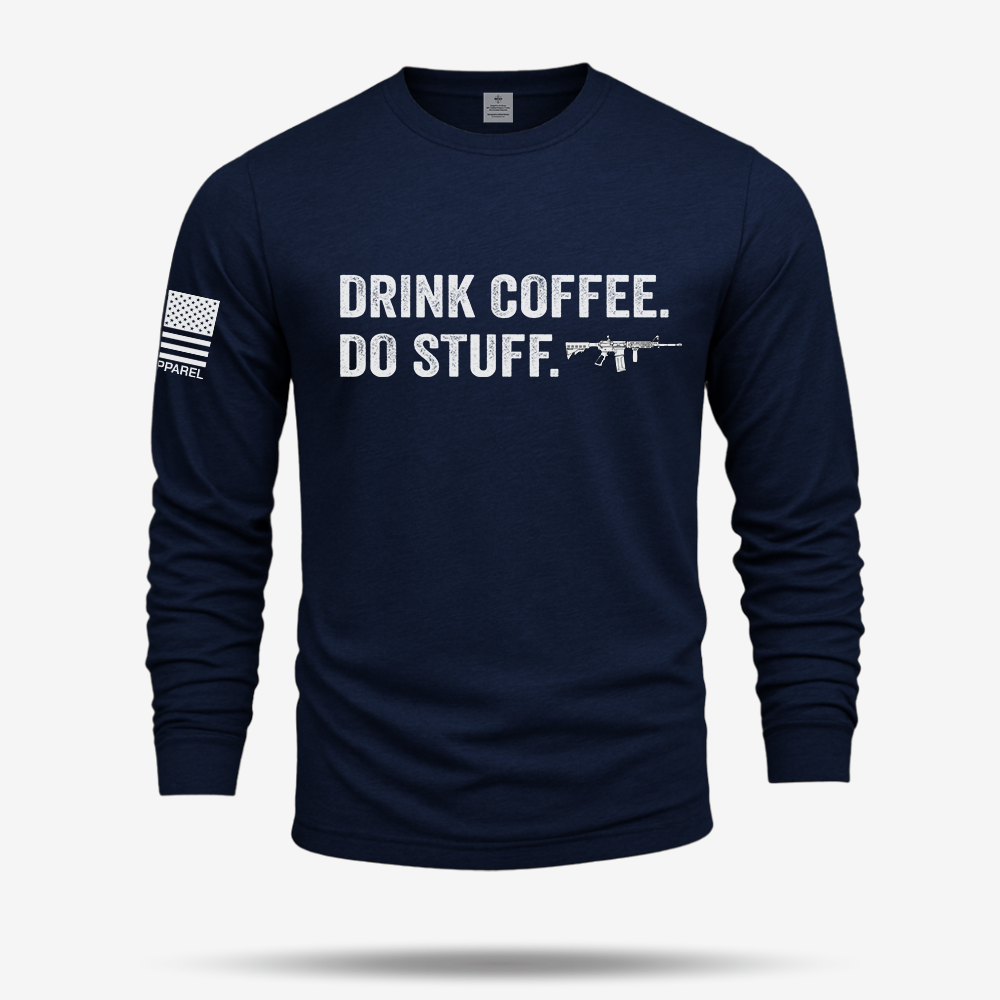 Drink Coffee Do Stuff Long Sleeve