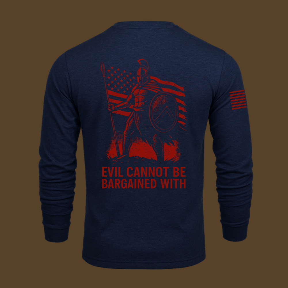 Evil Cannot Be Bargained With Long Sleeve