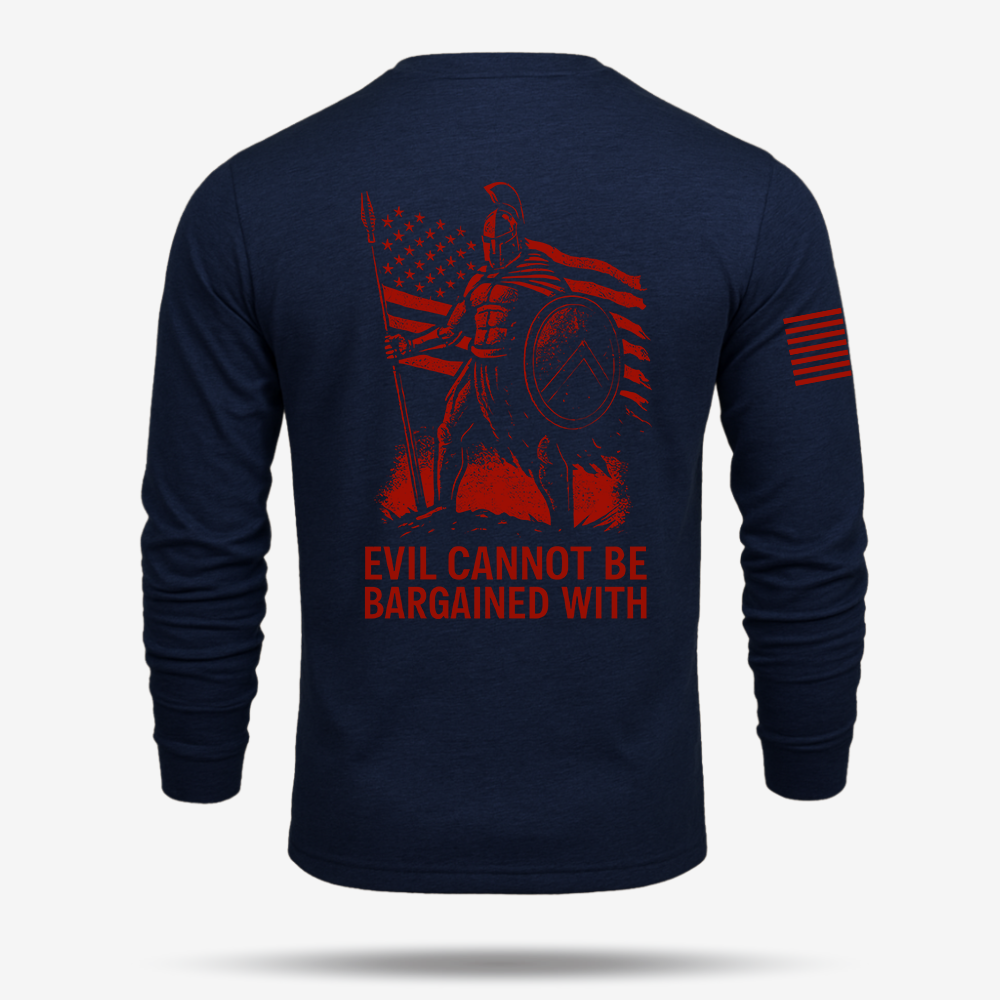 Evil Cannot Be Bargained With Long Sleeve