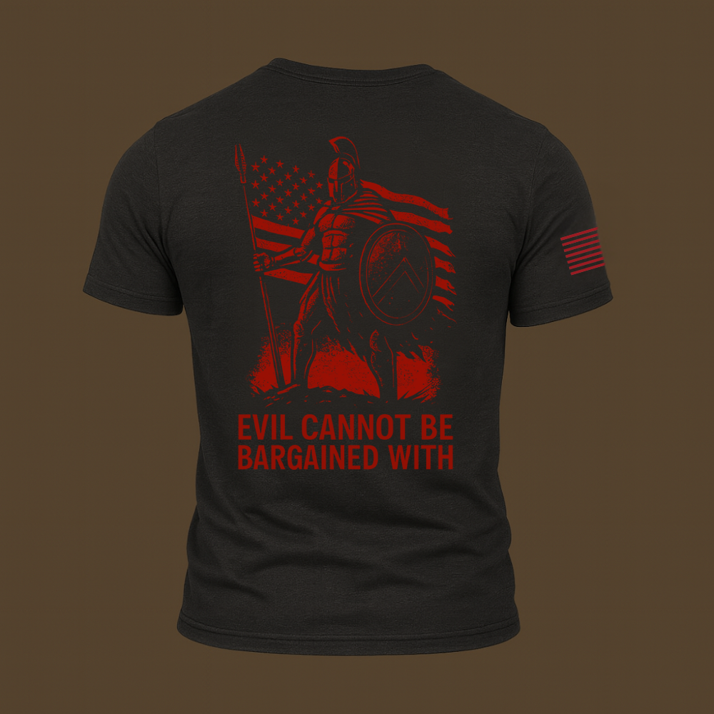 Evil Cannot Be Bargained With T Shirt