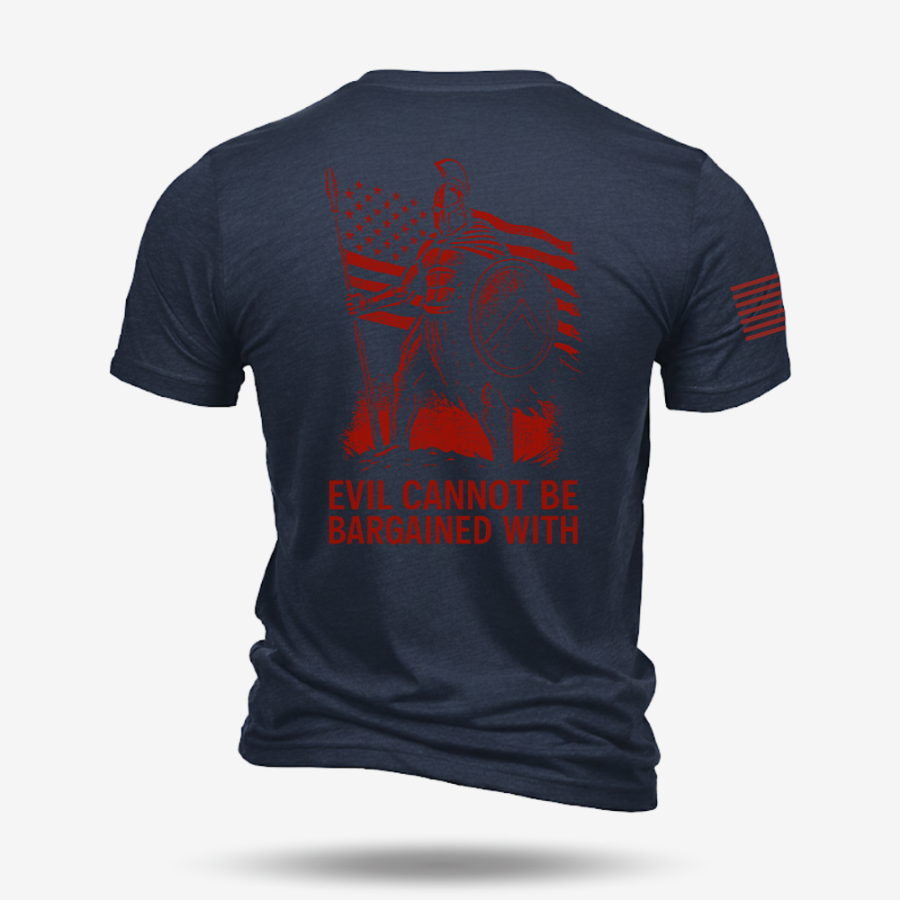 Evil Cannot Be Bargained With T Shirt