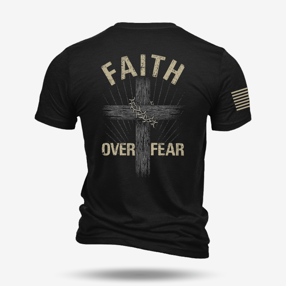 Faith Over Fear T Shirt