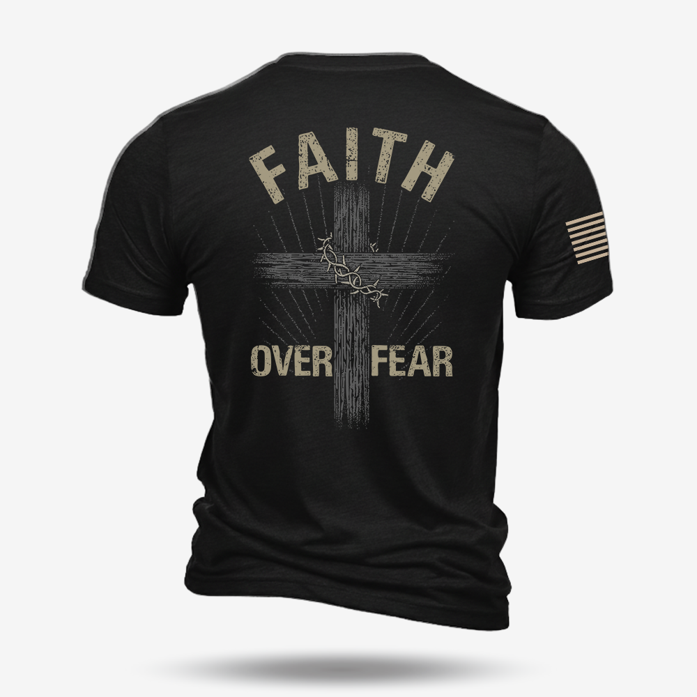 Faith Over Fear T Shirt