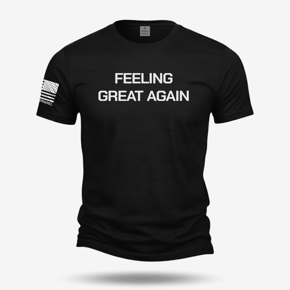 Feeling Great Again T Shirt