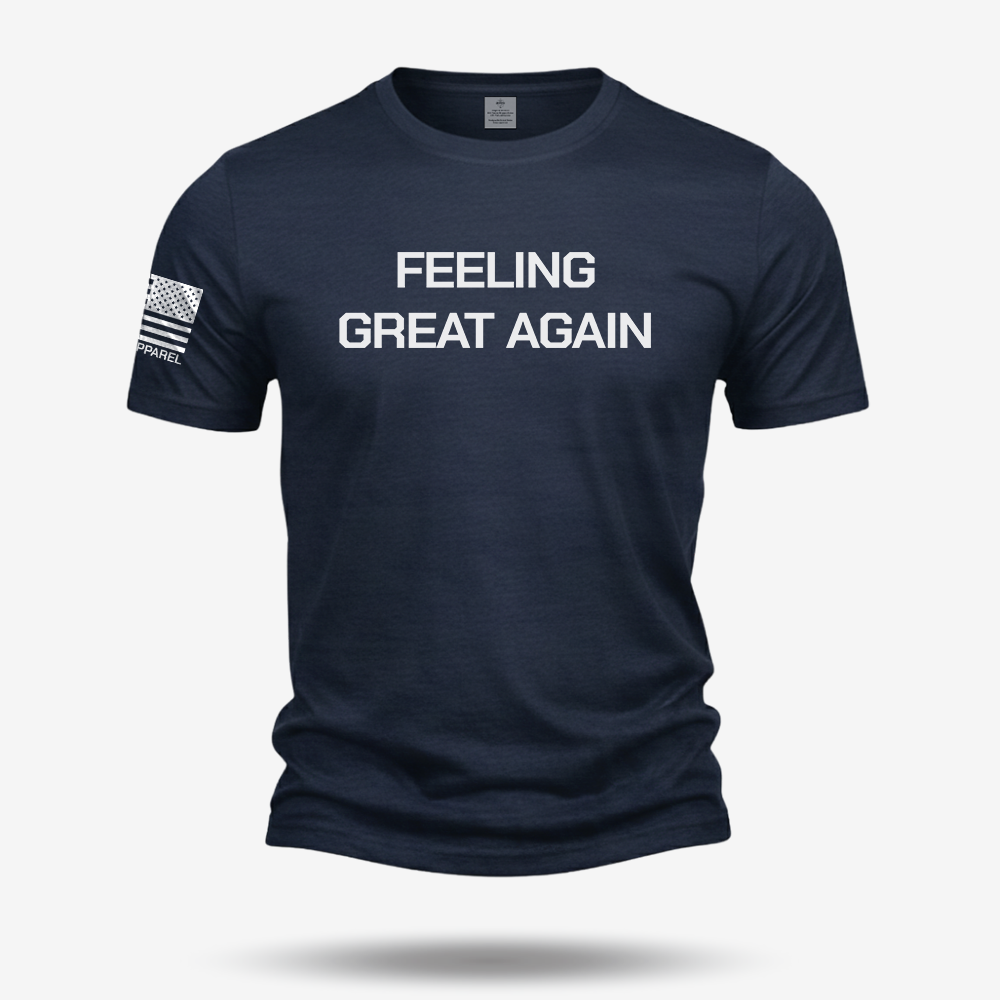 Feeling Great Again T Shirt