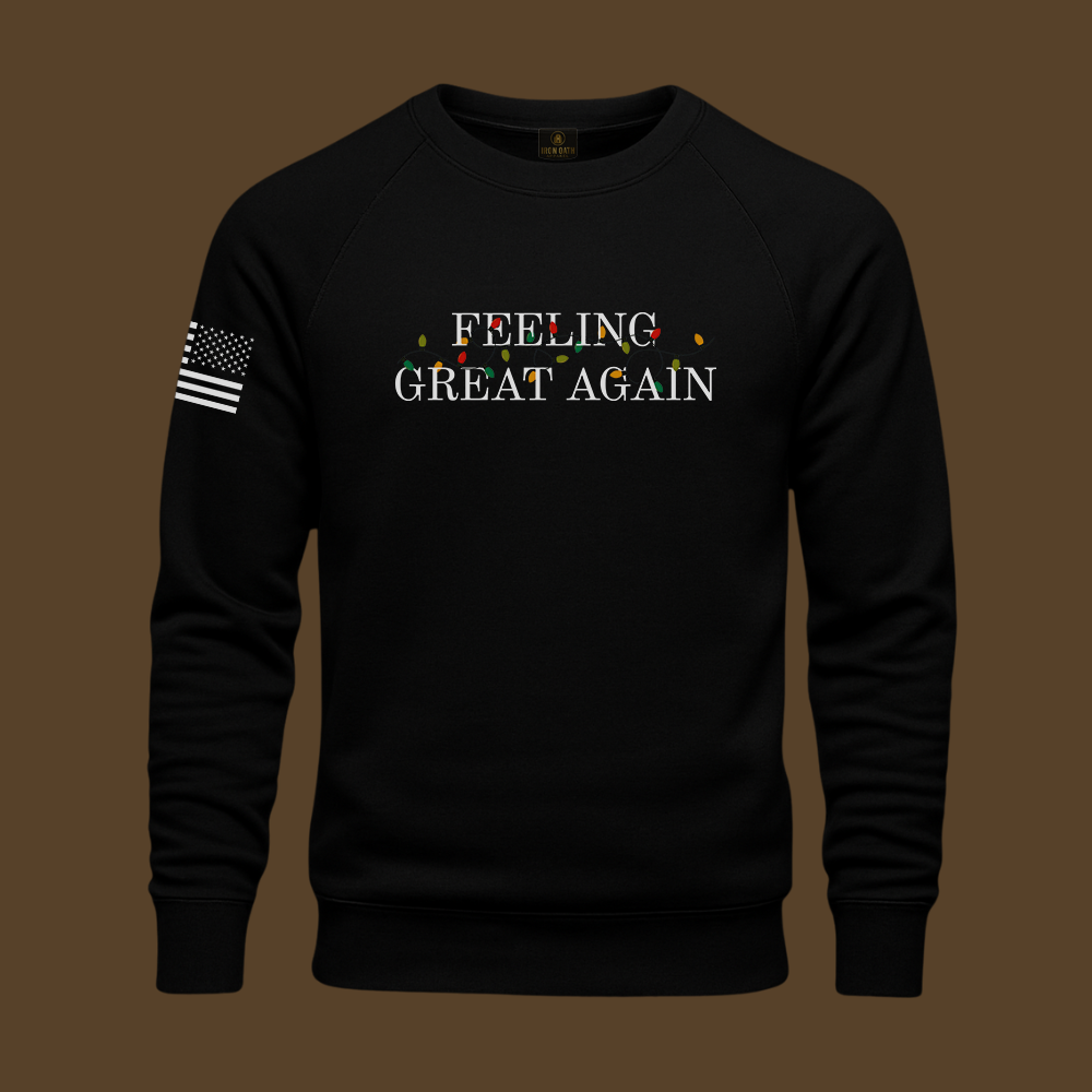 Feeling Great Again Sweatshirt