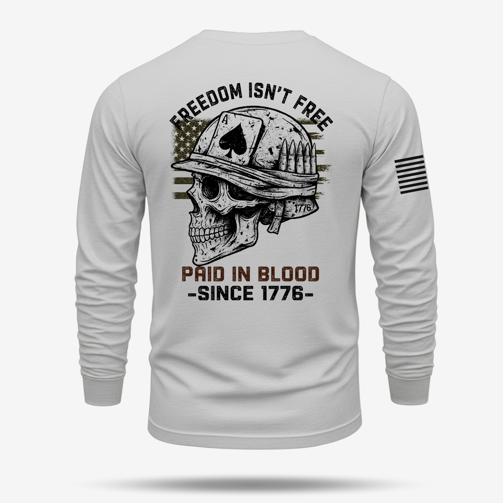 Freedom Isn’t Free Long Sleeve