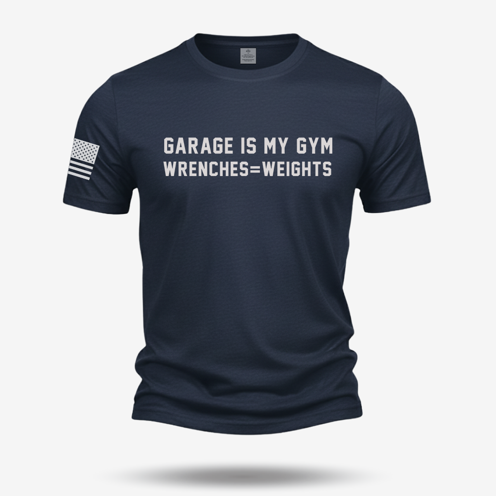 Garage Is My Gym T Shirt