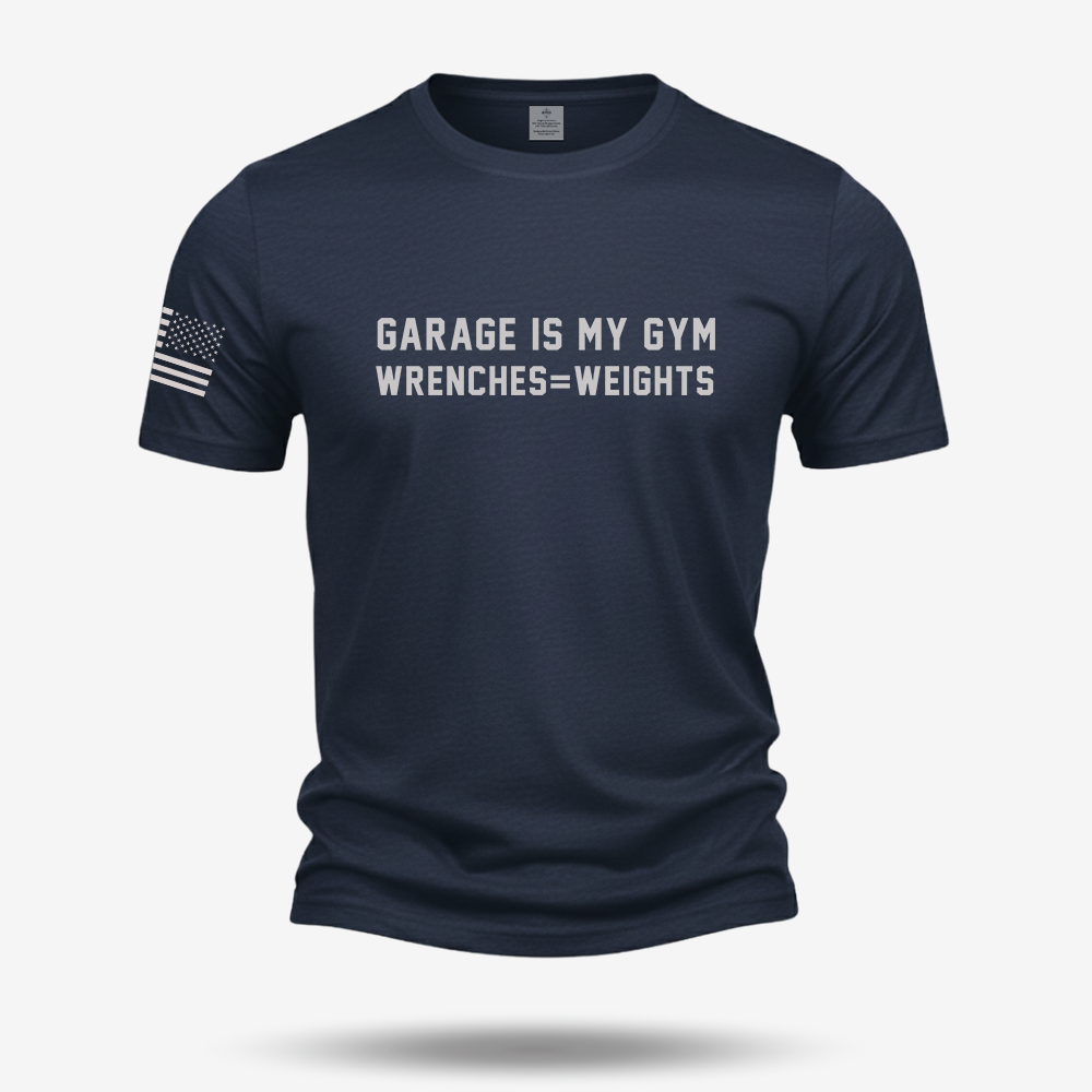 Garage Is My Gym T Shirt