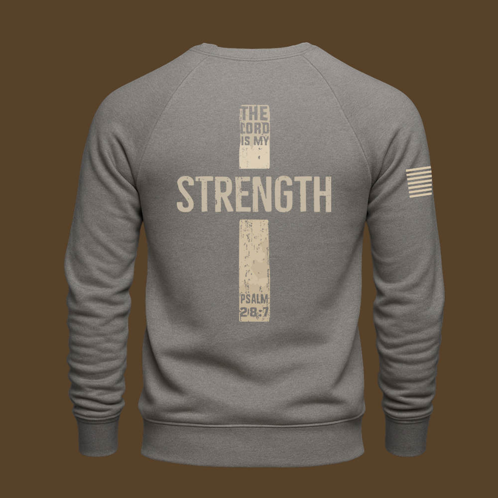The Lord Is My Strength Psalm Sweatshirt