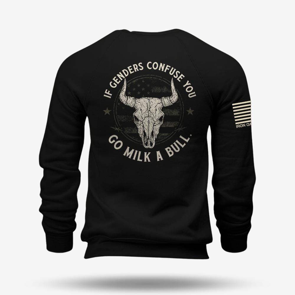 If Genders Confuse You Go Milk A Bull Sweatshirt