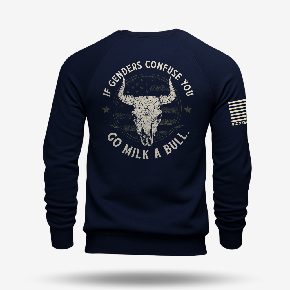 If Genders Confuse You Go Milk A Bull Sweatshirt