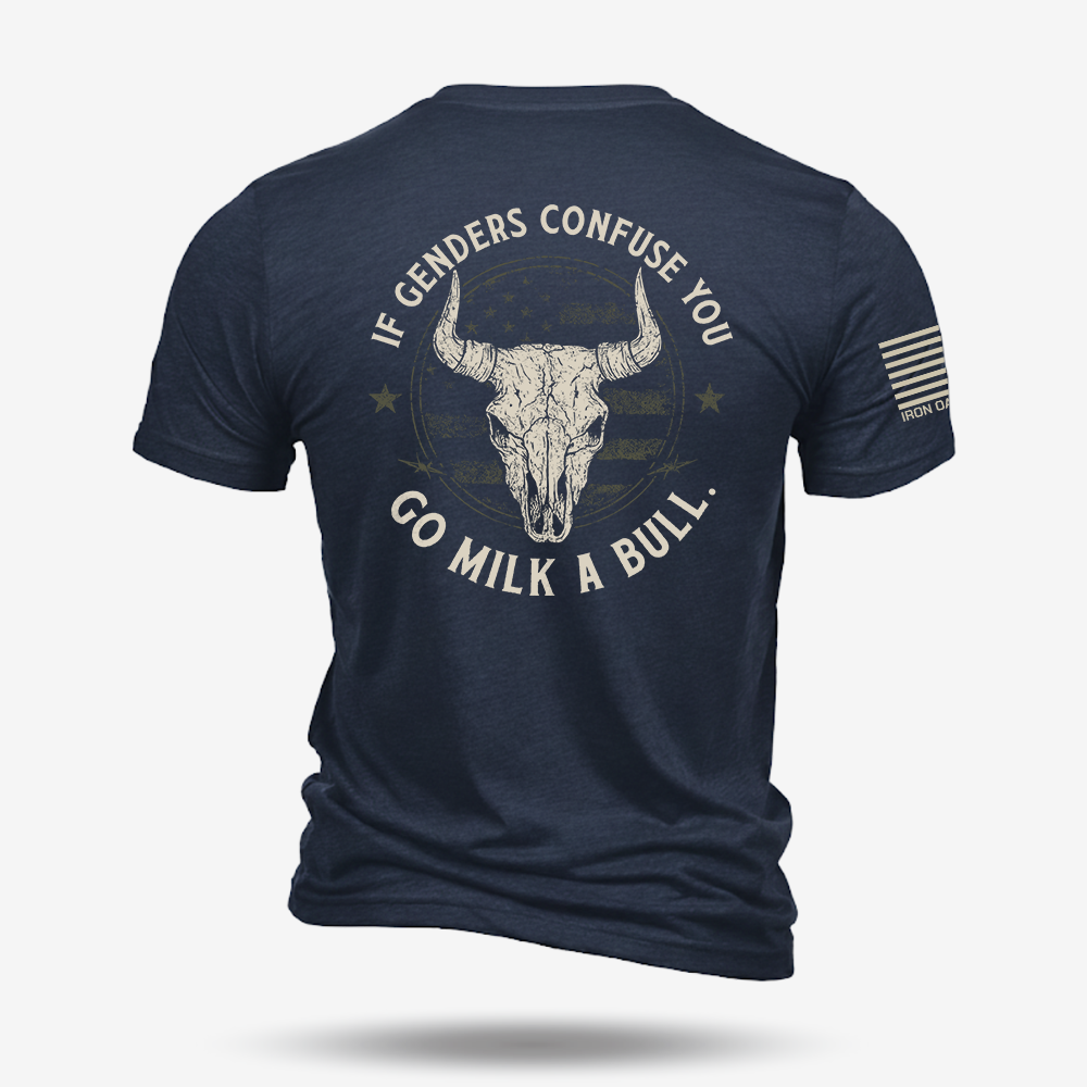 If Genders Confuse You Go Milk A Bull T Shirt