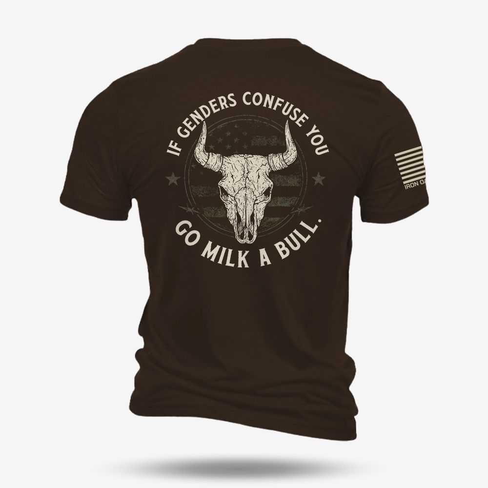 If Genders Confuse You Go Milk A Bull T Shirt