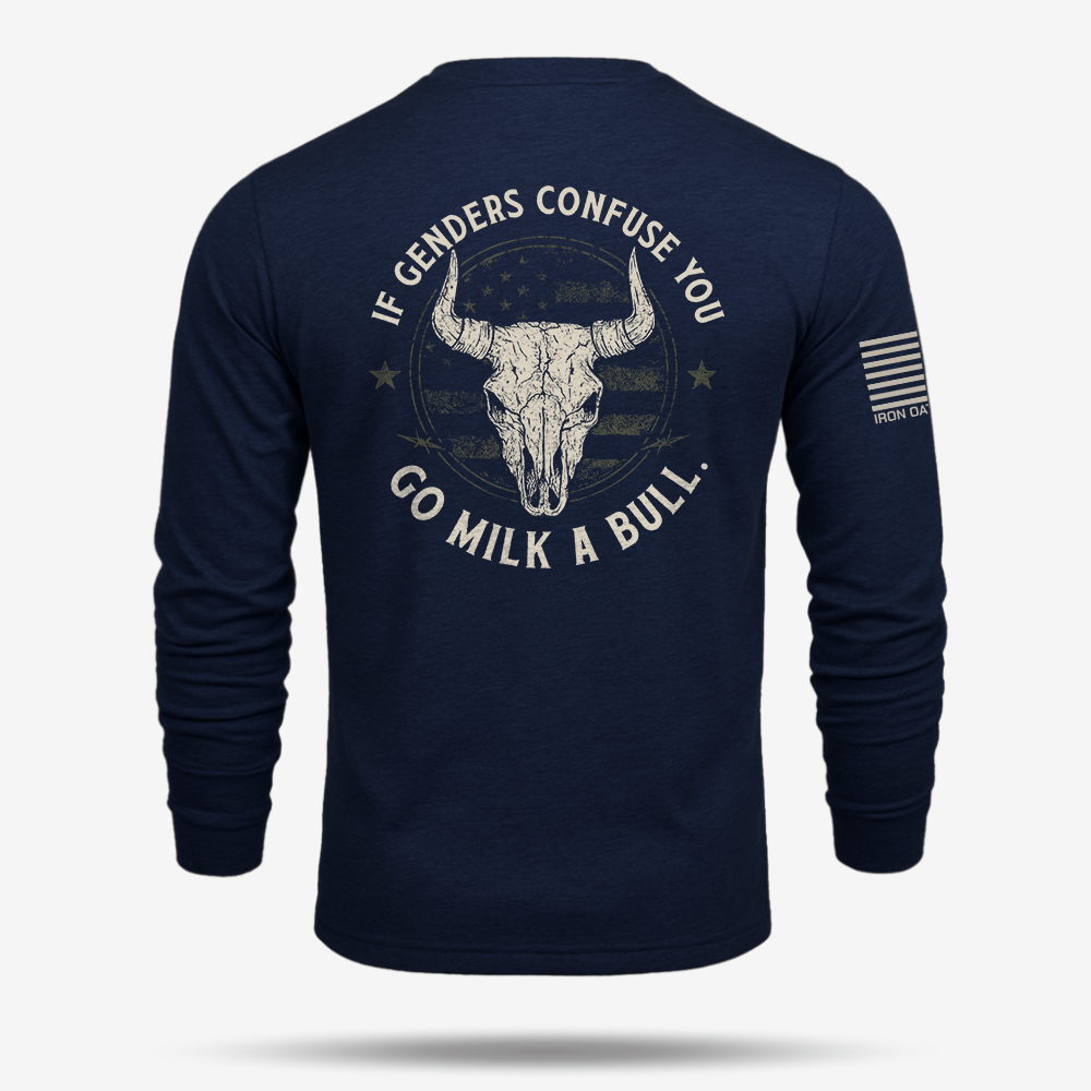 If Genders Confuse You Go Milk A Bull Long Sleeve