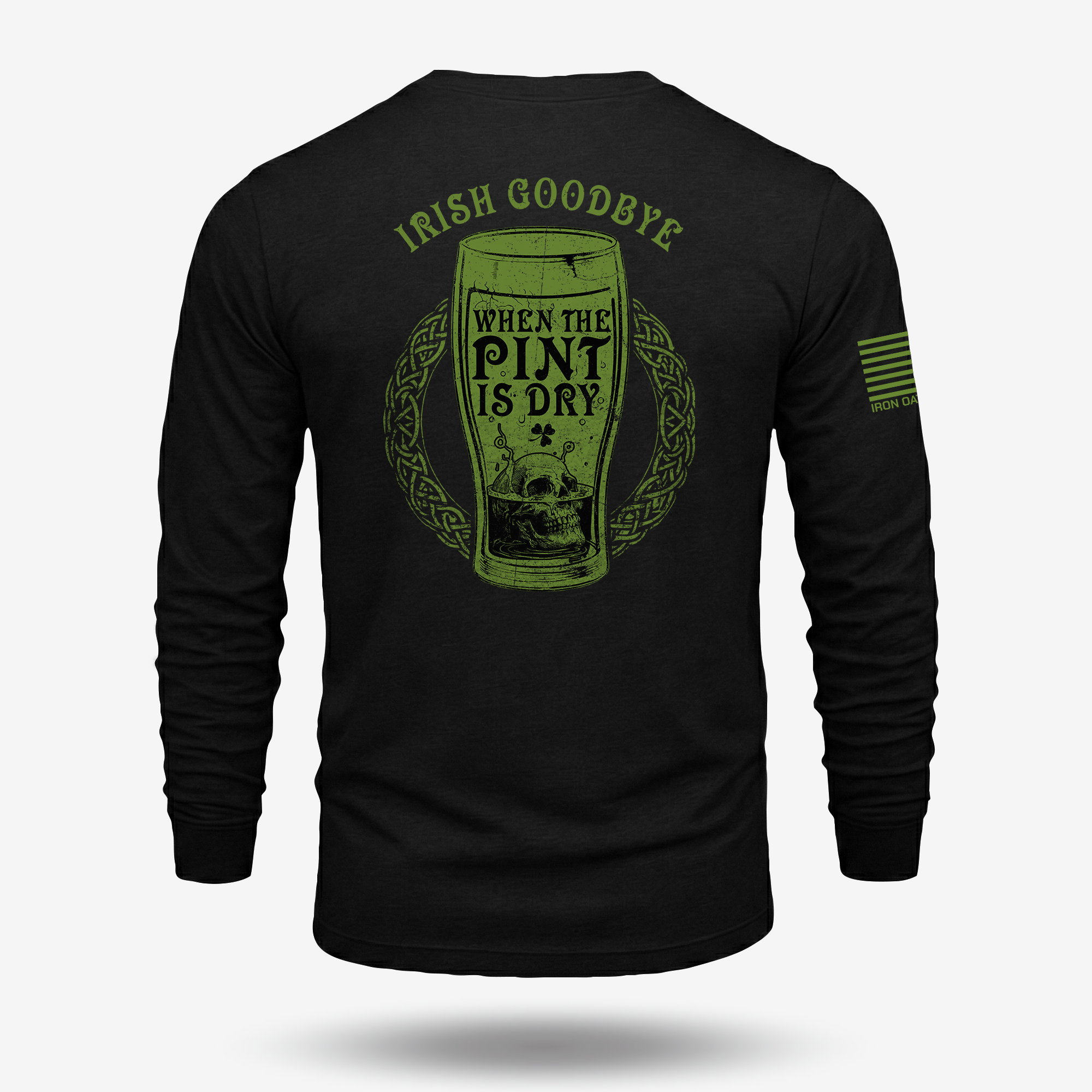 Irish Goodbye When The Pint Is Dry Long Sleeve
