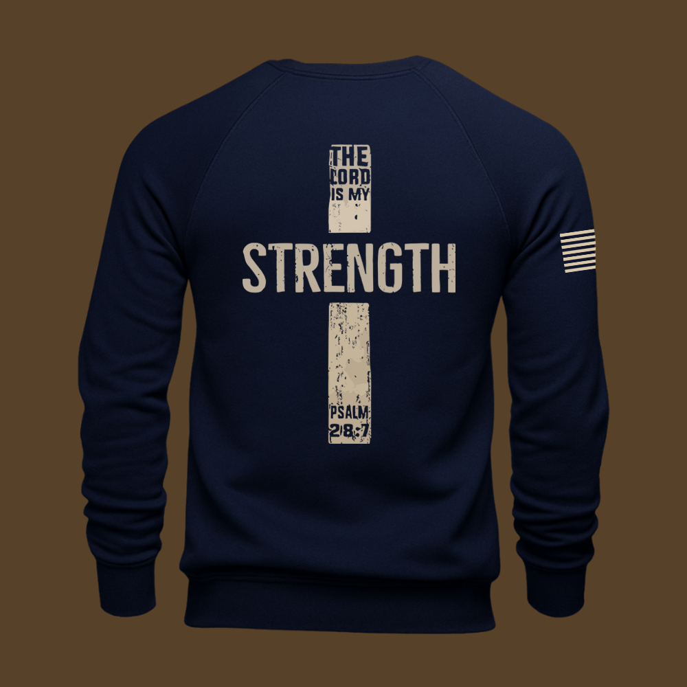 The Lord Is My Strength Psalm Sweatshirt