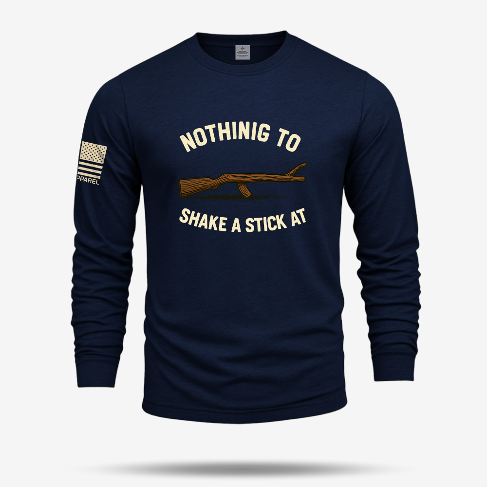 Nothing To Shake A Stick At Long Sleeve