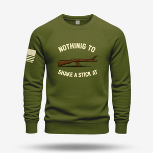 Nothing To Shake A Stick At Sweatshirt