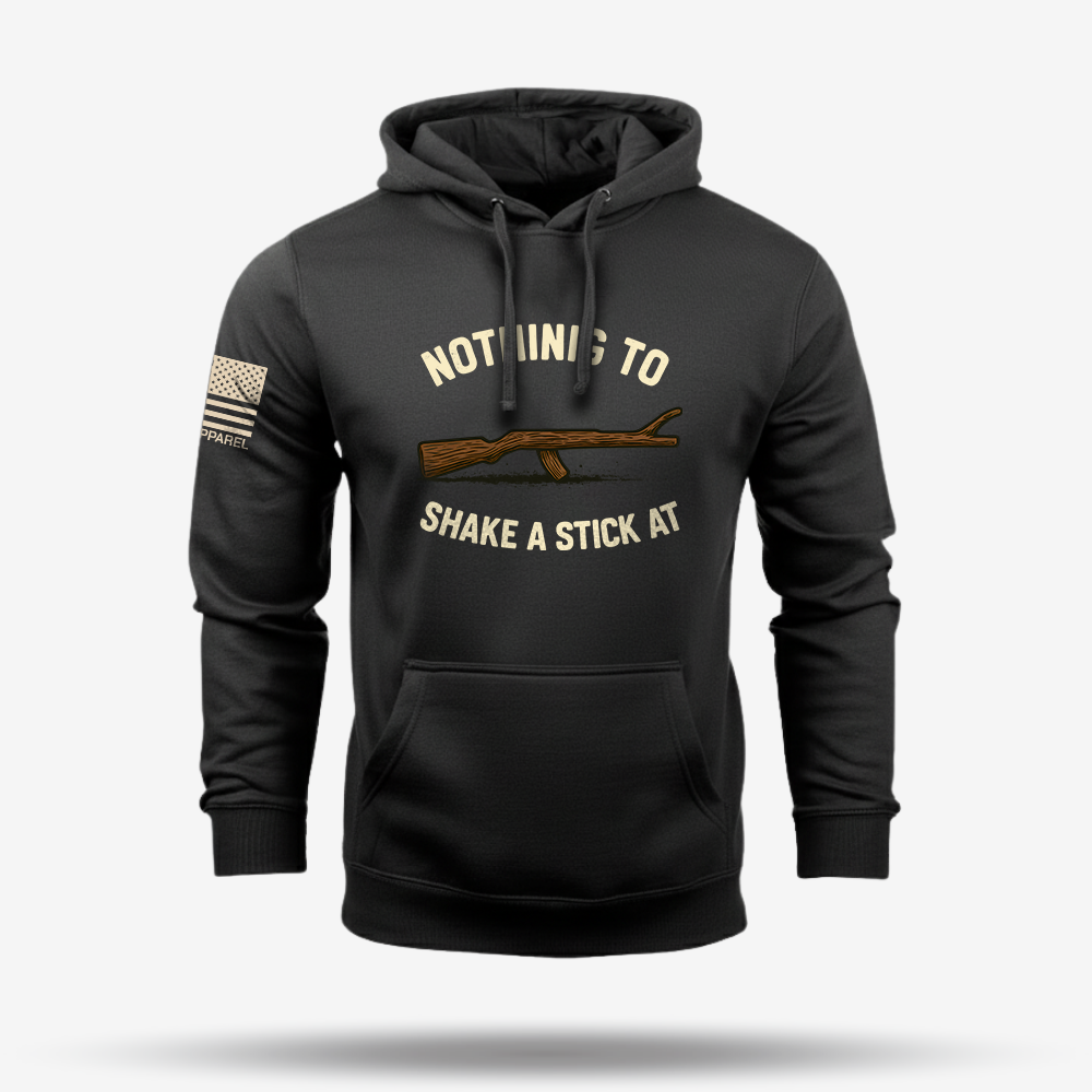 Nothing To Shake A Stick At Hoodie