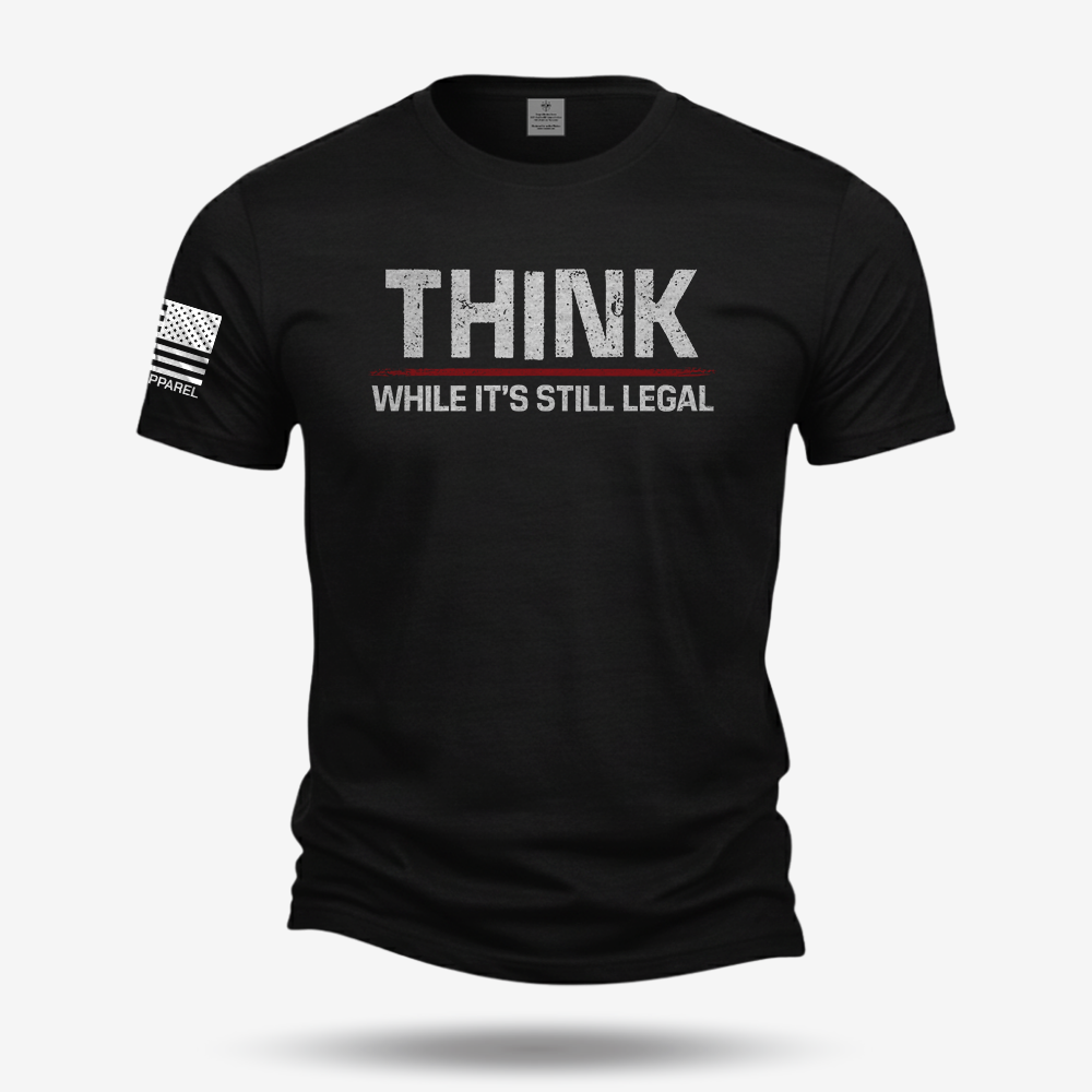 Still Legal to Think T Shirt