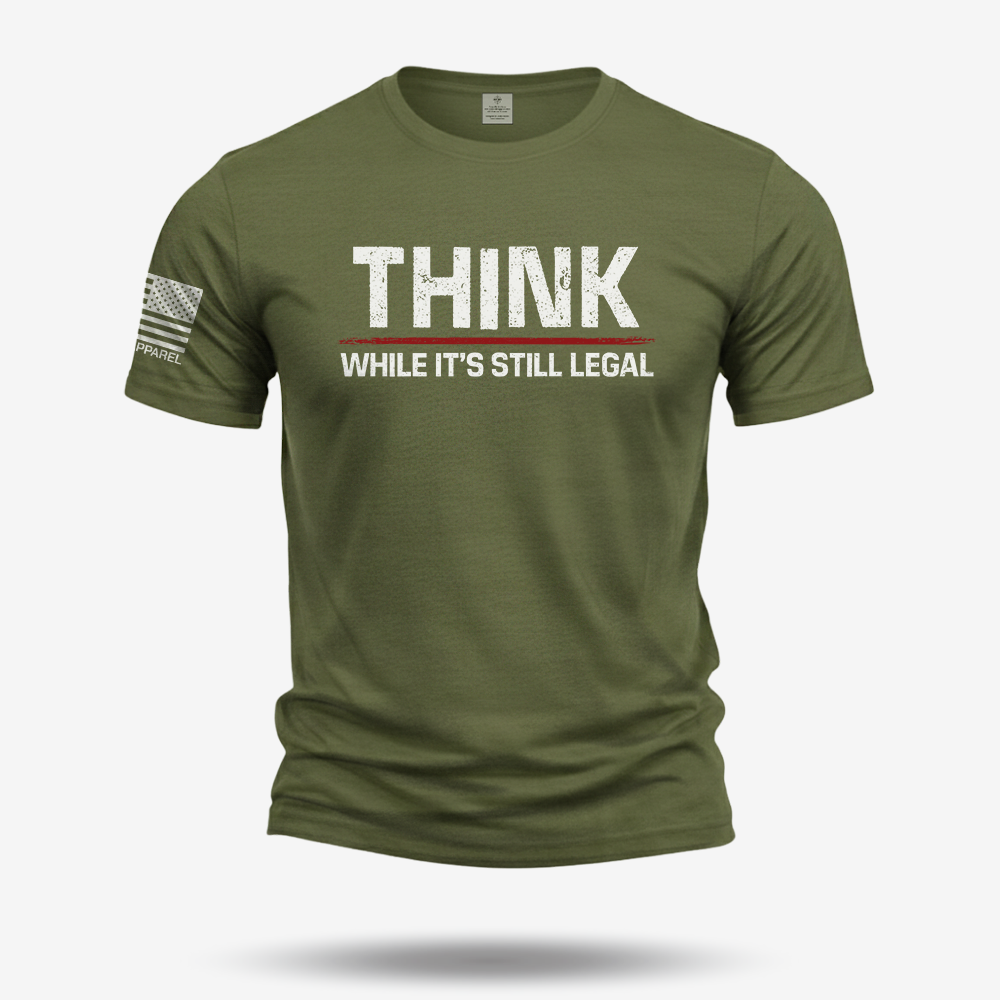 Still Legal to Think T Shirt