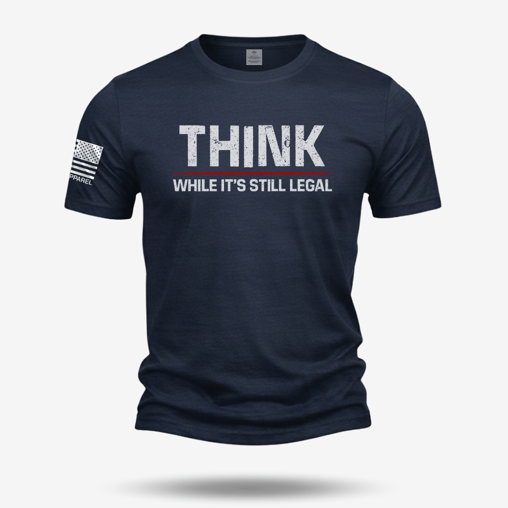 Still Legal to Think T Shirt