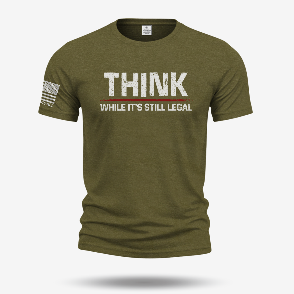 Still Legal to Think T Shirt