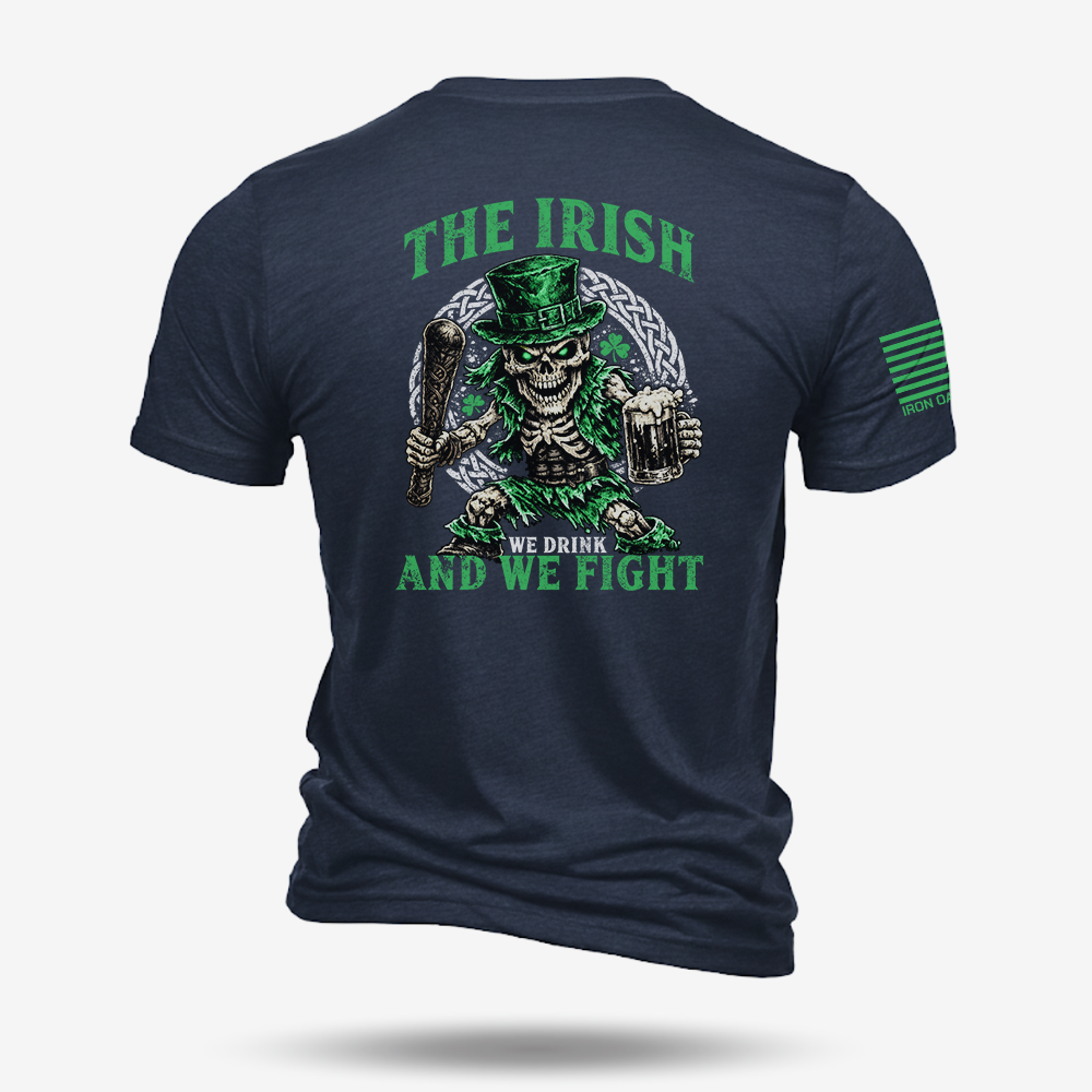 The Irish - We Drink And We Fight T Shirt
