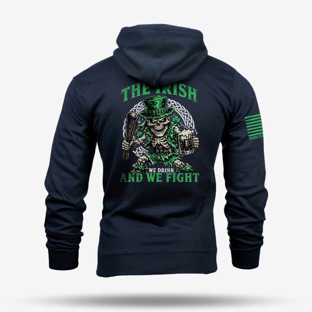 The Irish - We Drink And We Fight Hoodie