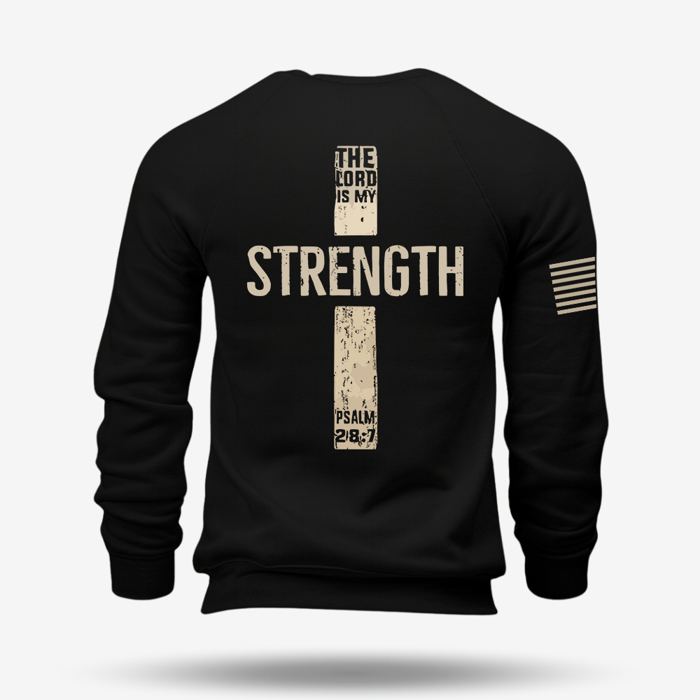 The Lord Is My Strength Psalm Sweatshirt