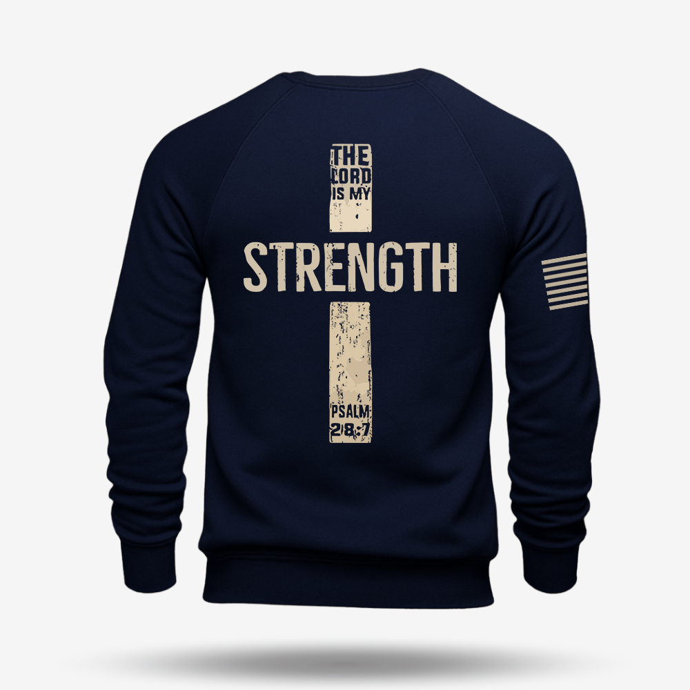 The Lord Is My Strength Psalm Sweatshirt