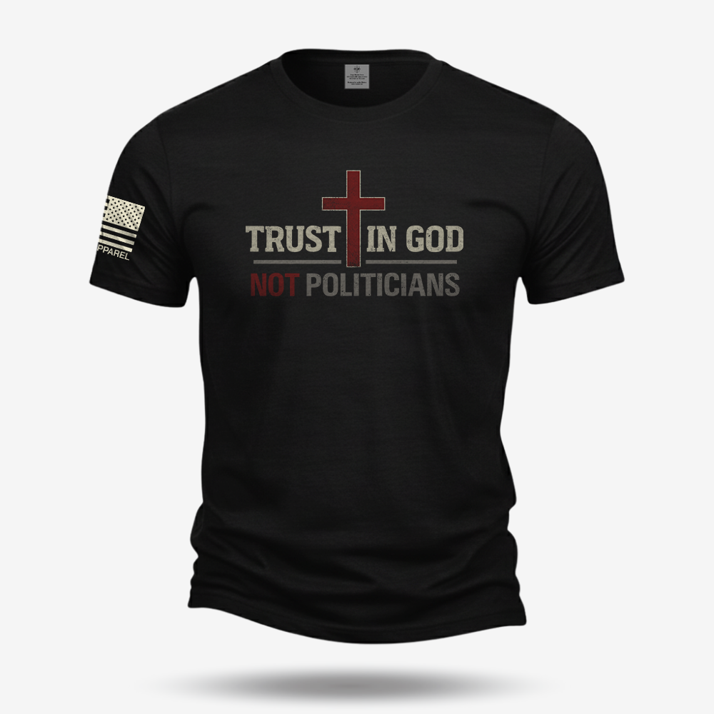 Trust In God Not Politicians