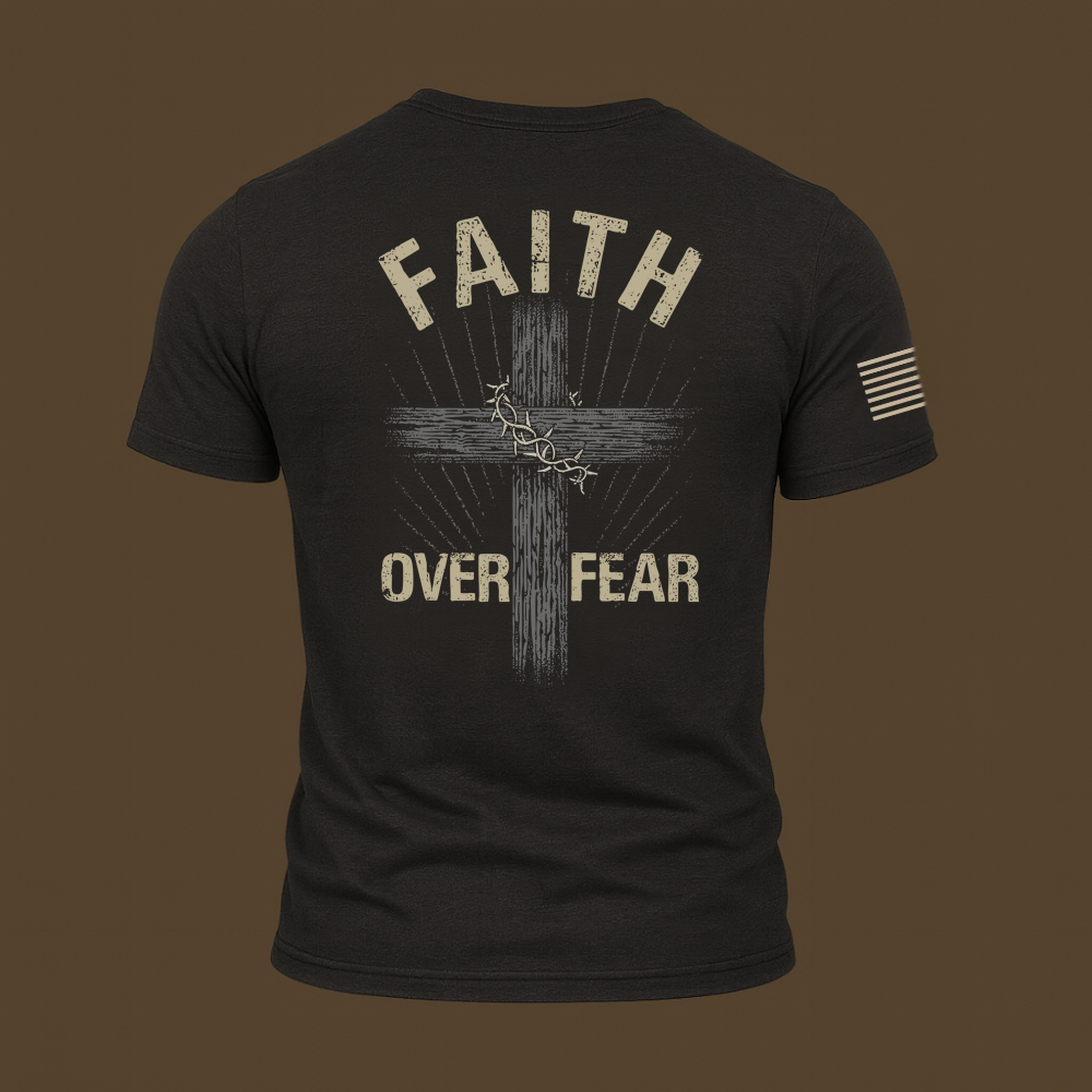 Faith Over Fear T Shirt