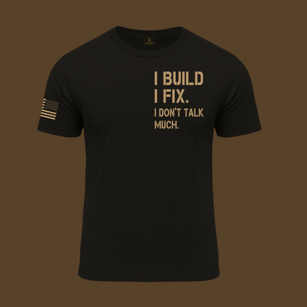 I Build I Fix. I Dont Talk Much T Shirt
