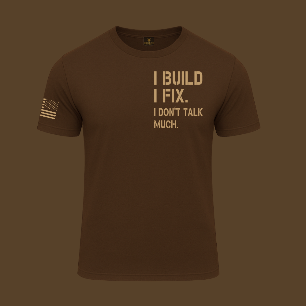 I Build I Fix. I Dont Talk Much T Shirt