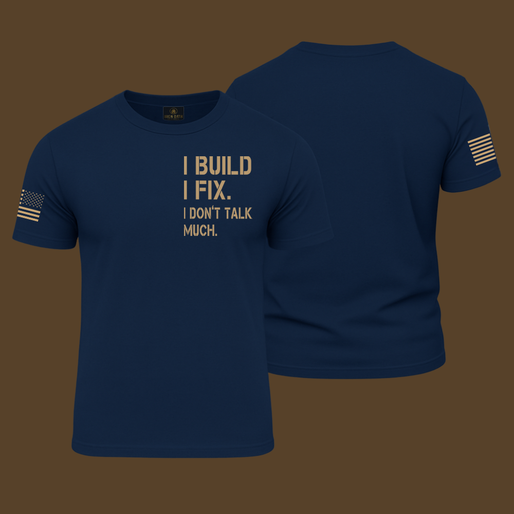 I Build I Fix. I Dont Talk Much T Shirt